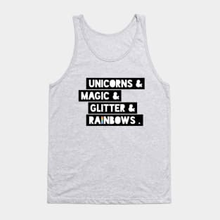 Unicorns&Magic&Glitter&Rainbows . Tank Top